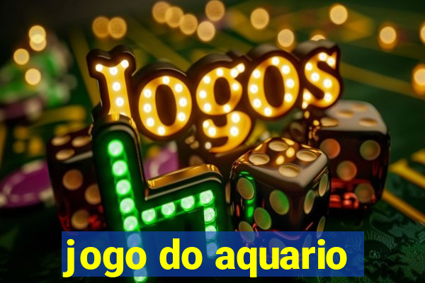 jogo do aquario
