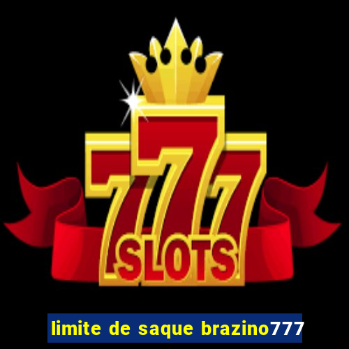 limite de saque brazino777