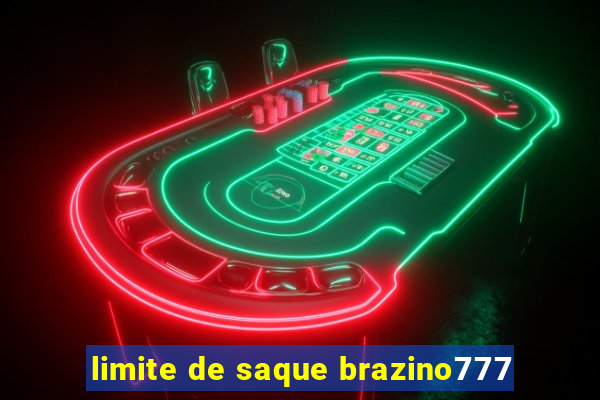 limite de saque brazino777