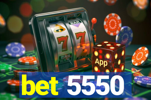 bet 5550