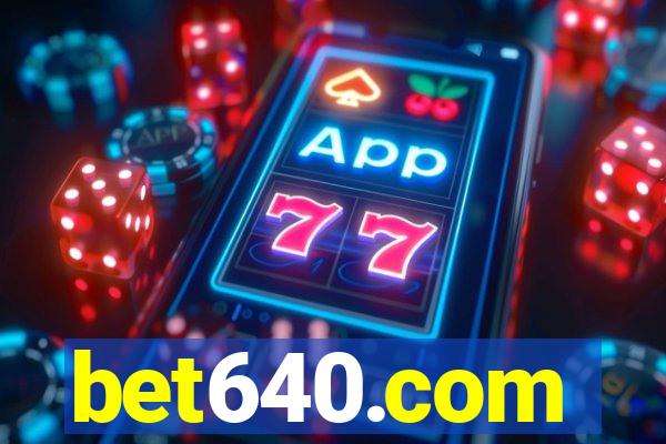 bet640.com