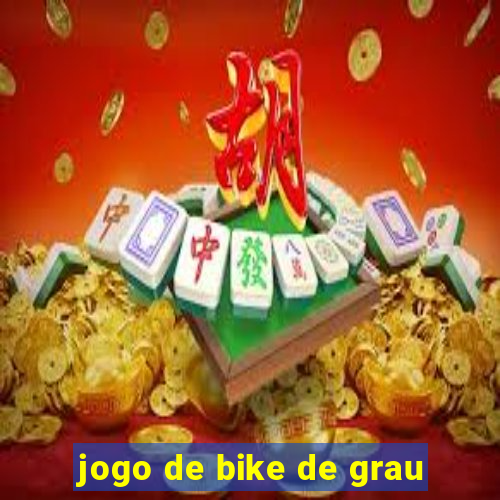 jogo de bike de grau