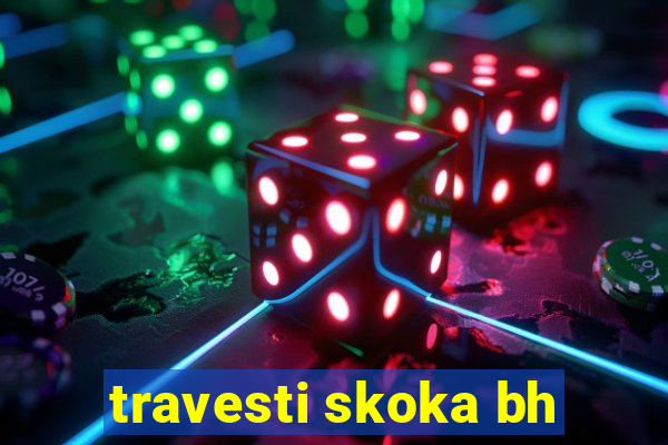 travesti skoka bh