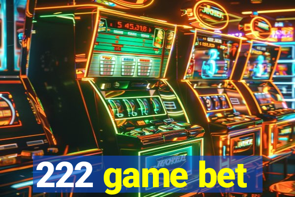 222 game bet