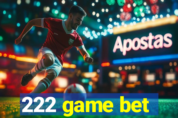 222 game bet