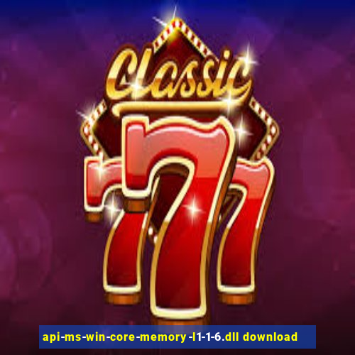api-ms-win-core-memory-l1-1-6.dll download