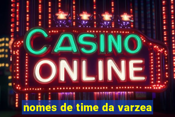nomes de time da varzea