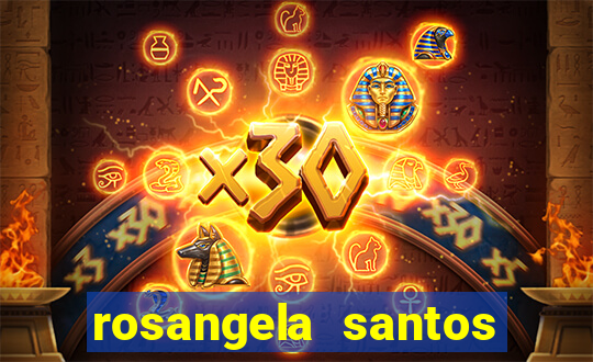 rosangela santos jornalista por onde anda