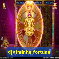 djalminha fortuna