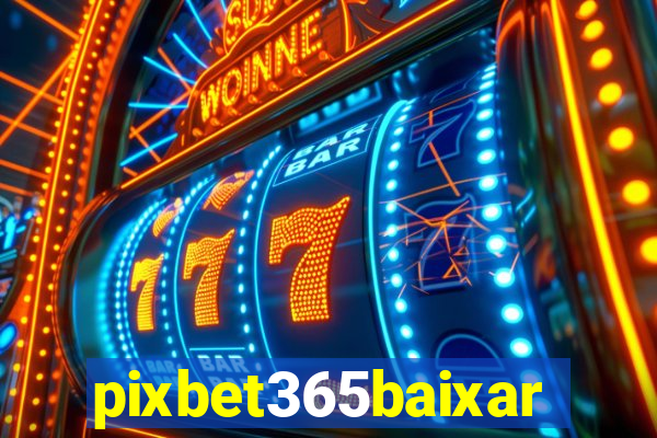 pixbet365baixar