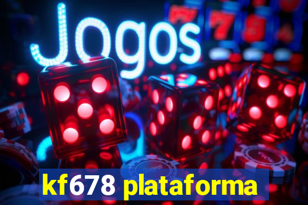 kf678 plataforma