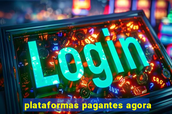 plataformas pagantes agora