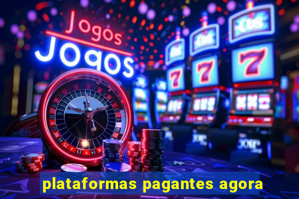 plataformas pagantes agora