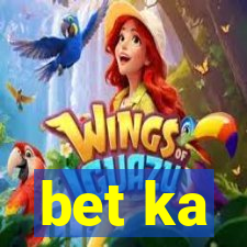 bet ka