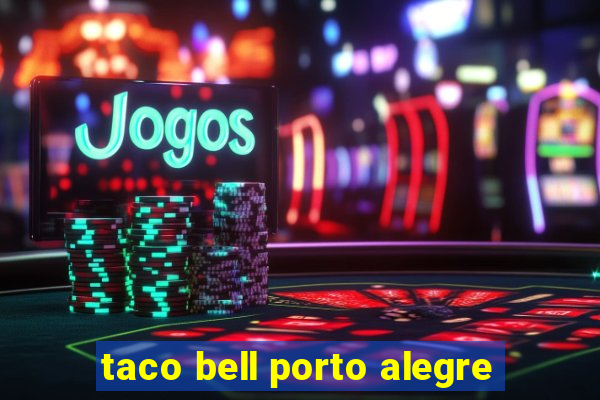 taco bell porto alegre
