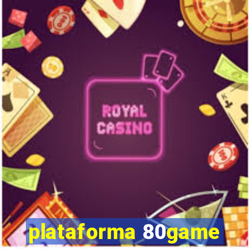 plataforma 80game