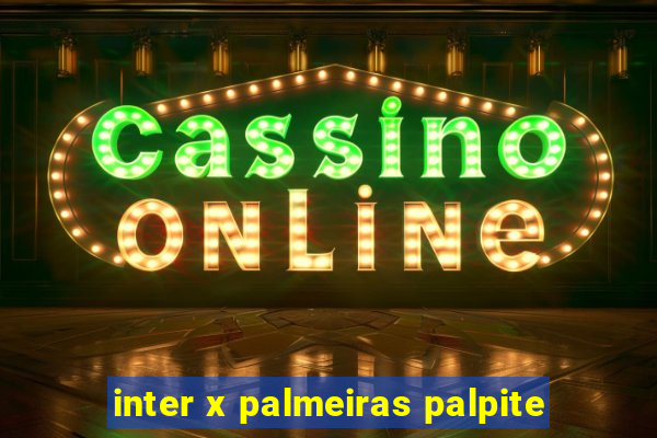 inter x palmeiras palpite