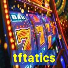 tftatics