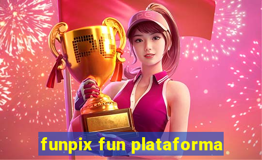 funpix fun plataforma