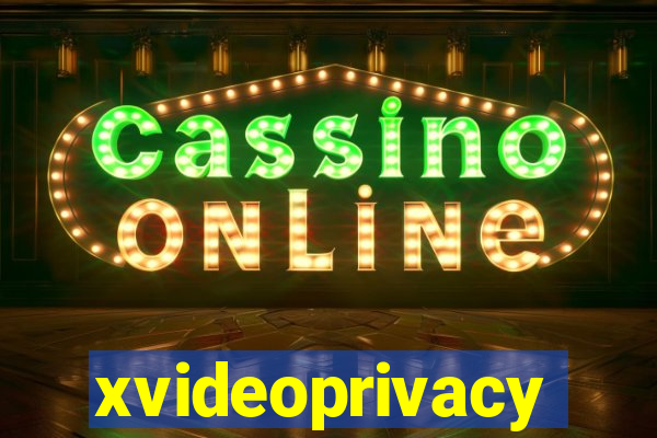 xvideoprivacy