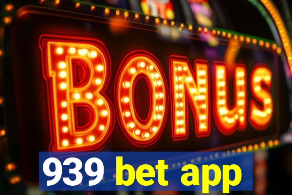 939 bet app