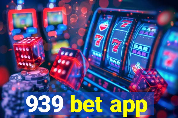 939 bet app