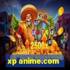 xp anime.com