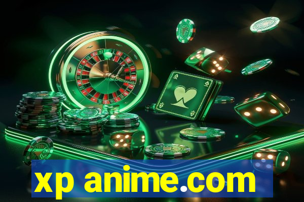 xp anime.com