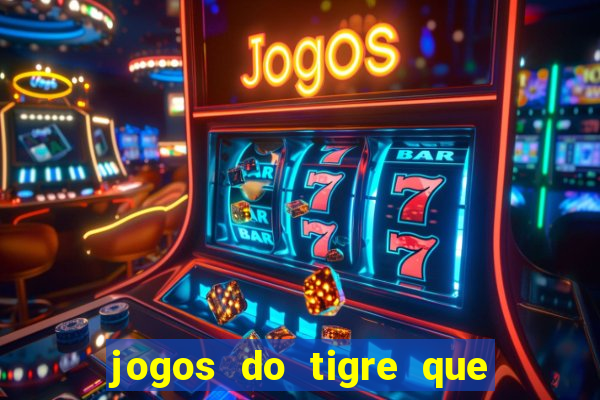 jogos do tigre que dao bonus no cadastro