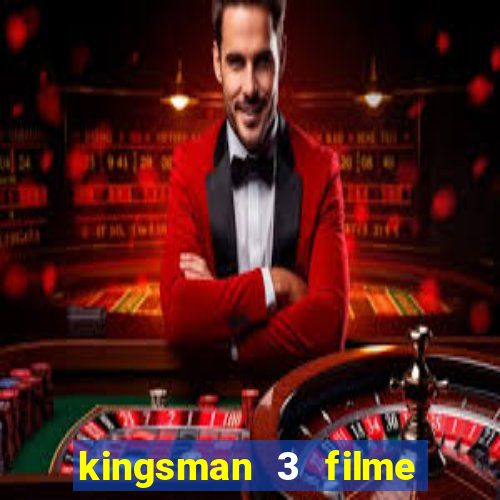 kingsman 3 filme completo dublado superflix