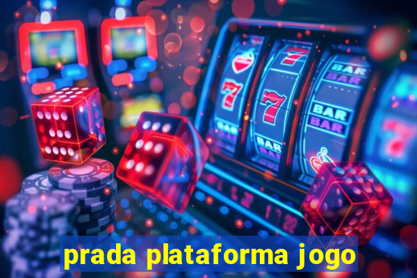 prada plataforma jogo