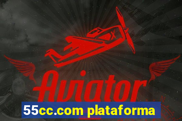 55cc.com plataforma