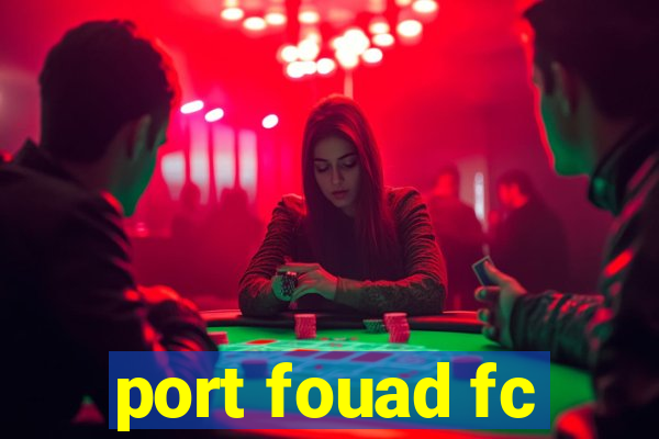 port fouad fc