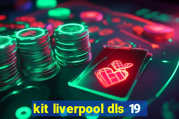 kit liverpool dls 19