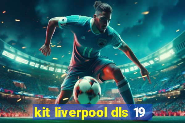 kit liverpool dls 19