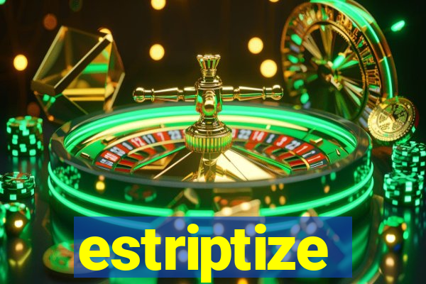 estriptize