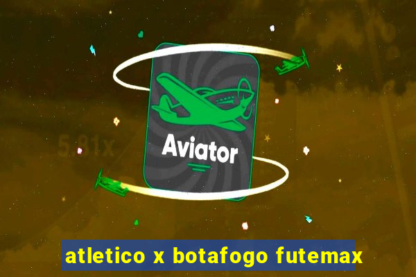 atletico x botafogo futemax