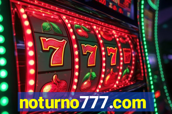 noturno777.com