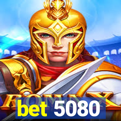 bet 5080