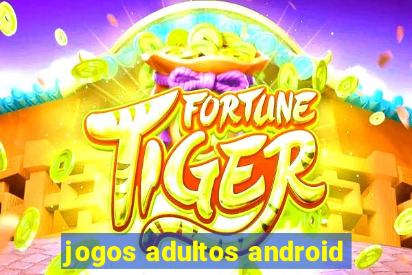 jogos adultos android