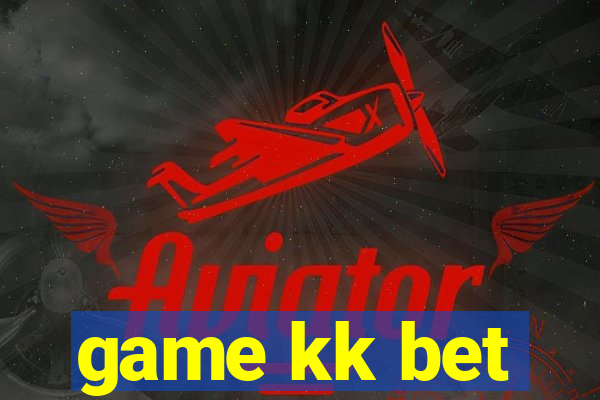 game kk bet