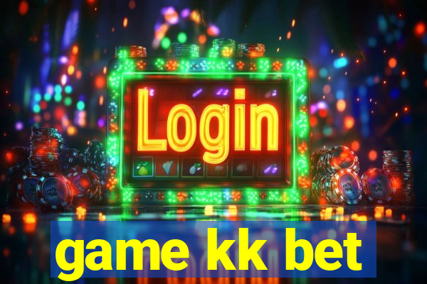 game kk bet