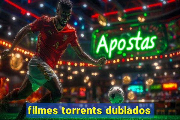 filmes torrents dublados