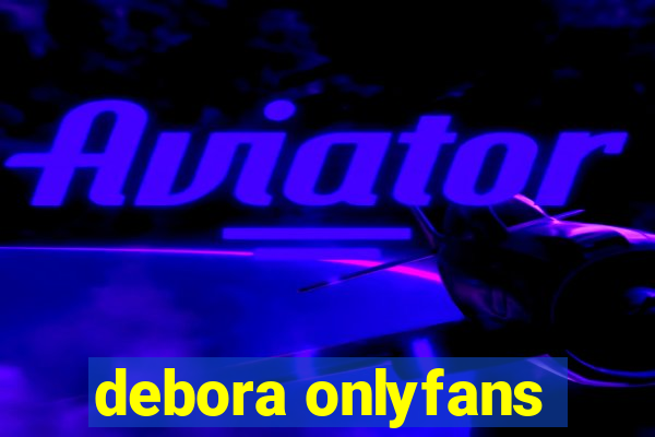 debora onlyfans