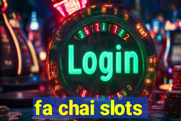 fa chai slots