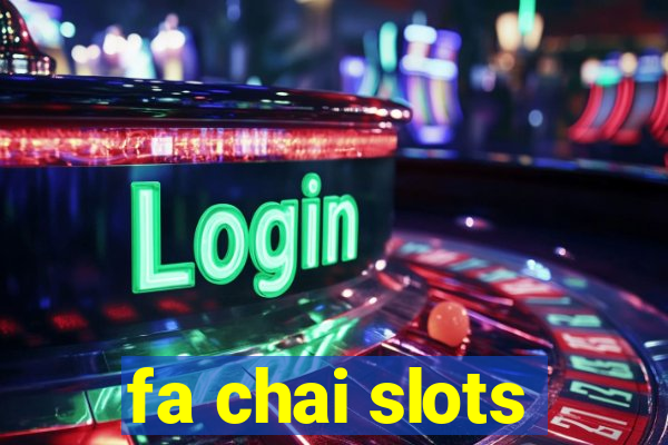 fa chai slots