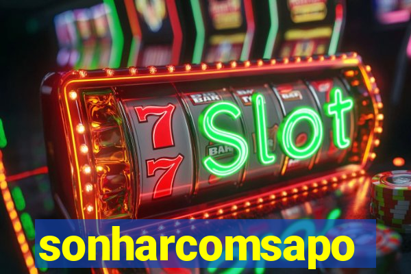sonharcomsapo