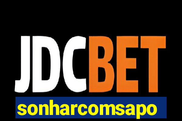 sonharcomsapo