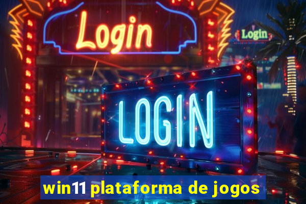 win11 plataforma de jogos