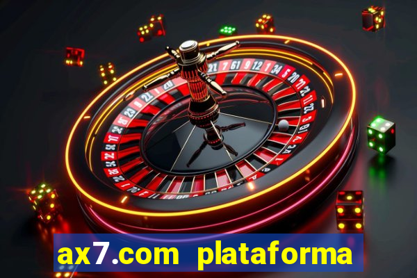 ax7.com plataforma de jogos